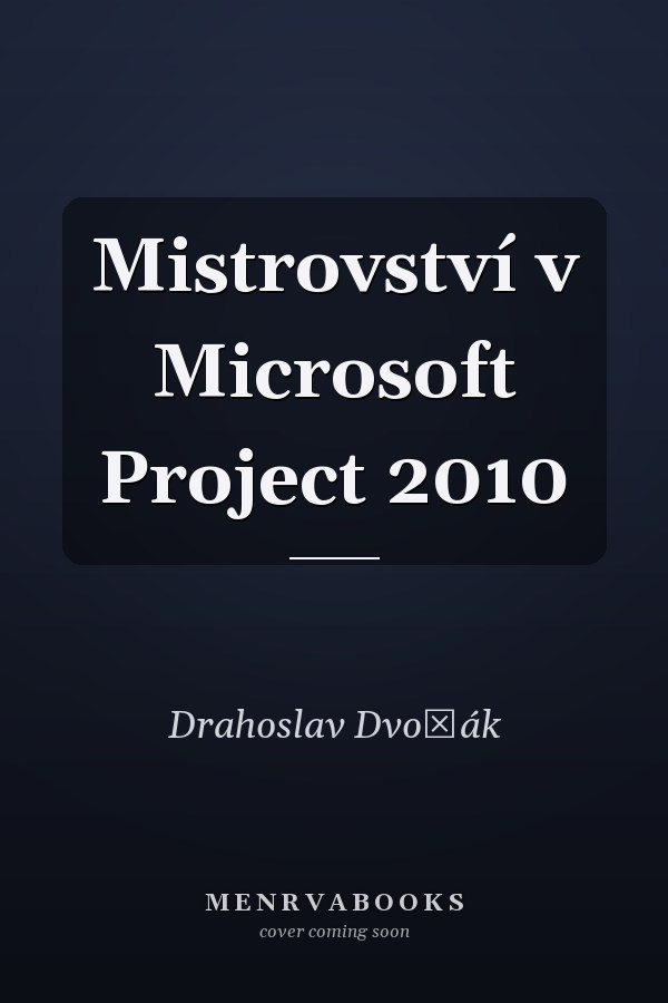 Mistrovství v Microsoft Project 2010