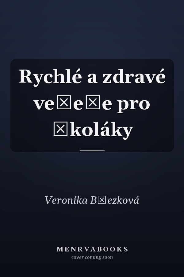 Rychlé a zdravé večeře pro školáky