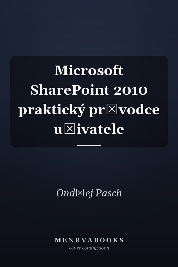 Microsoft SharePoint 2010 praktický průvodce uživatele