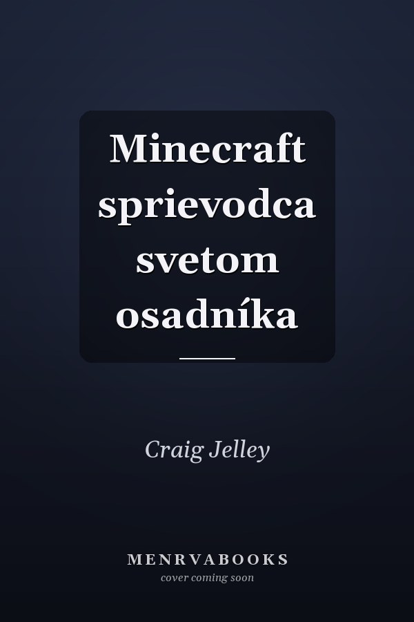 Minecraft sprievodca svetom osadníka