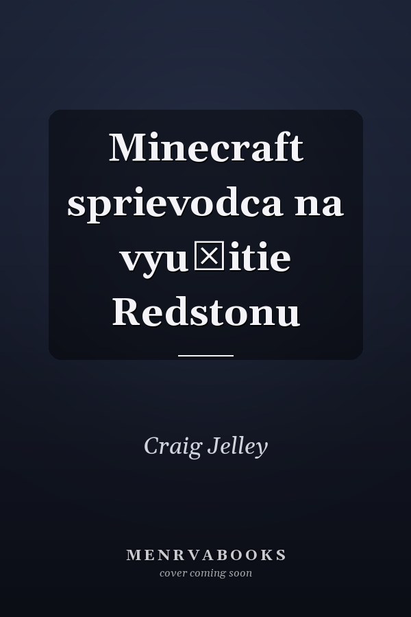 Minecraft sprievodca na využitie Redstonu