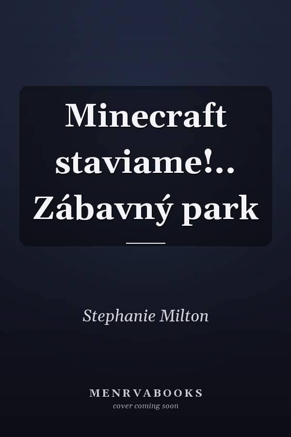 Minecraft staviame!.. Zábavný park