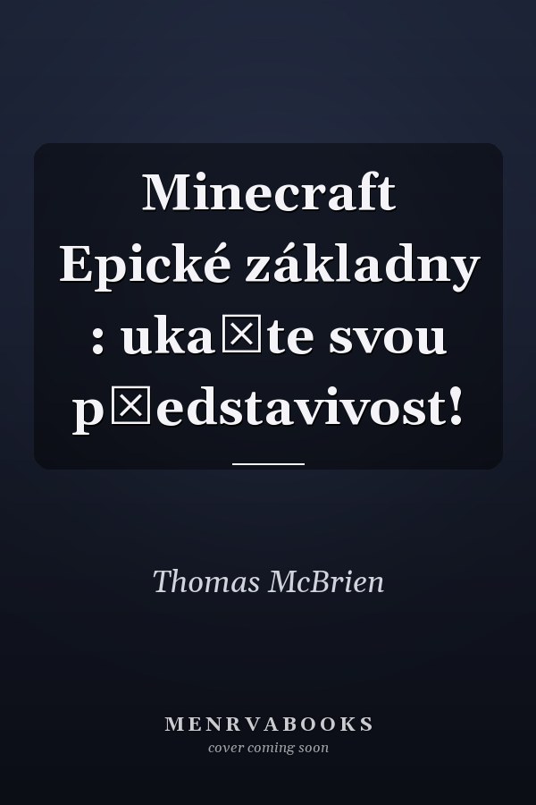 Minecraft Epické základny : ukažte svou představivost!