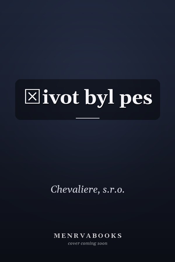 Život byl pes