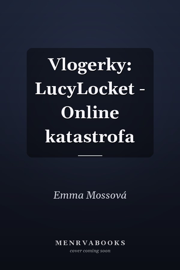 Vlogerky: LucyLocket - Online katastrofa