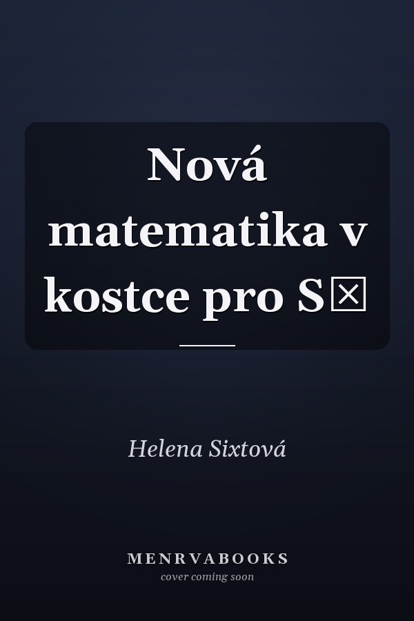 Nová matematika v kostce pro SŠ