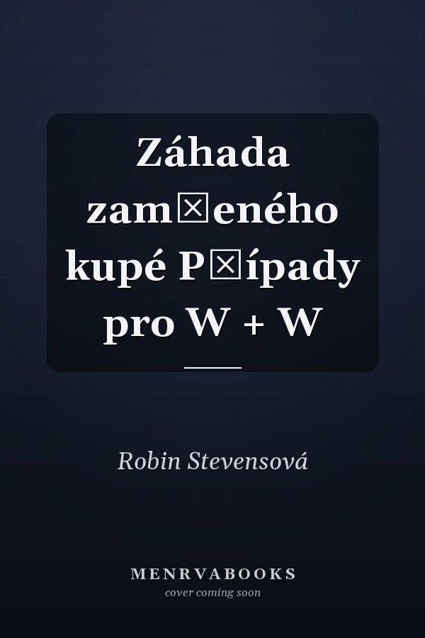 Záhada zamčeného kupé Případy pro W + W