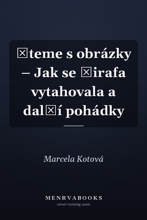 Čteme s obrázky – Jak se žirafa vytahovala a další pohádky