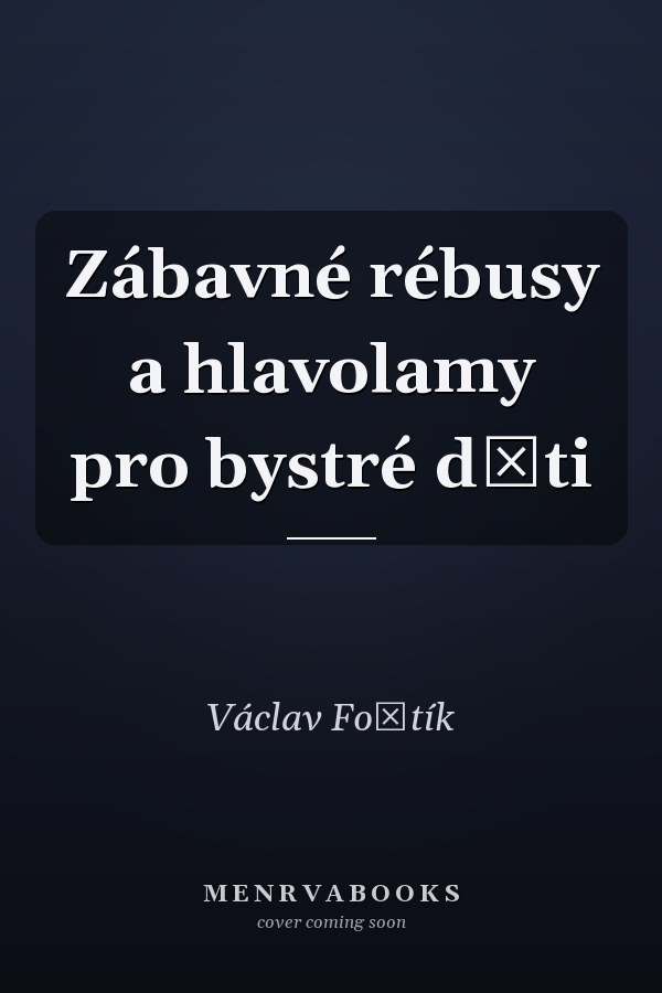 Zábavné rébusy a hlavolamy pro bystré děti