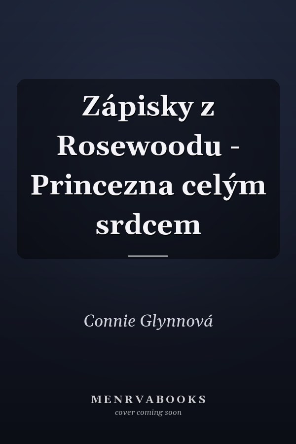 Zápisky z Rosewoodu - Princezna celým srdcem