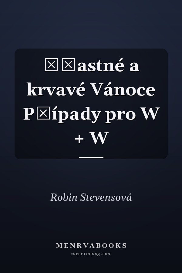 Šťastné a krvavé Vánoce Případy pro W + W