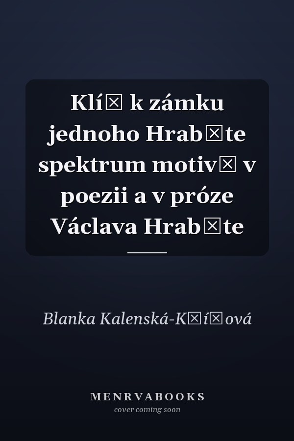 Klíč k zámku jednoho Hraběte spektrum motivů v poezii a v próze Václava Hraběte