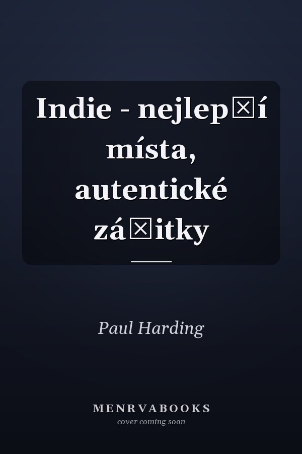 Indie - nejlepší místa, autentické zážitky