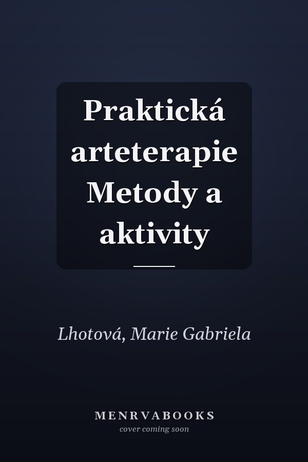 Praktická arteterapie Metody a aktivity