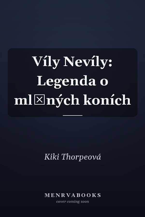 Víly Nevíly: Legenda o mlžných koních