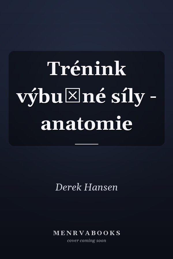 Trénink výbušné síly - anatomie