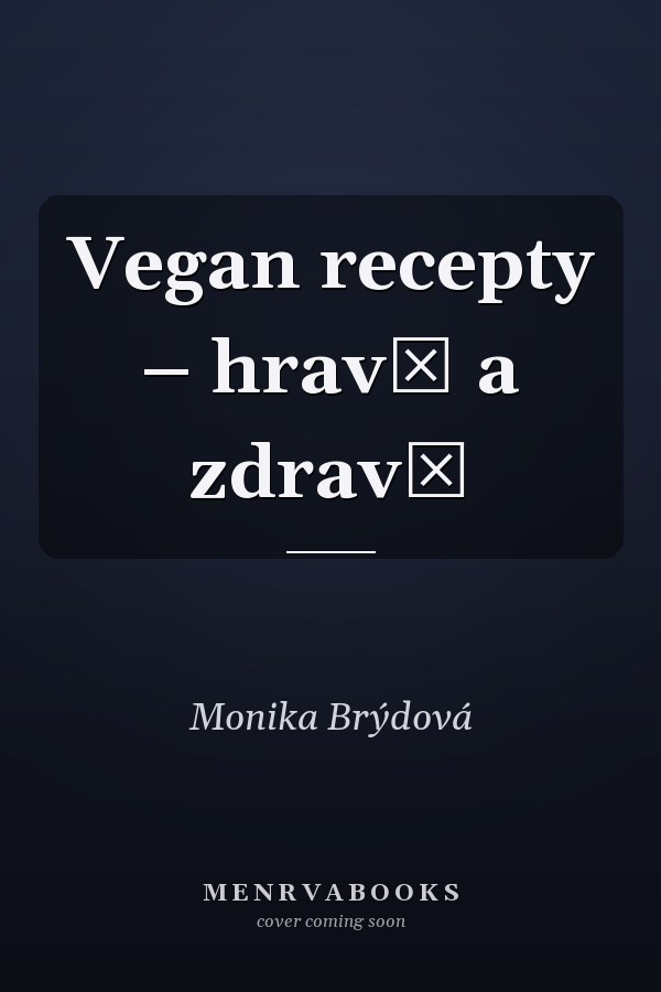 Vegan recepty – hravě a zdravě