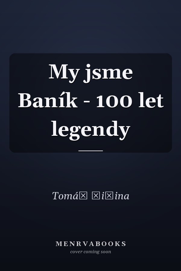 My jsme Baník - 100 let legendy