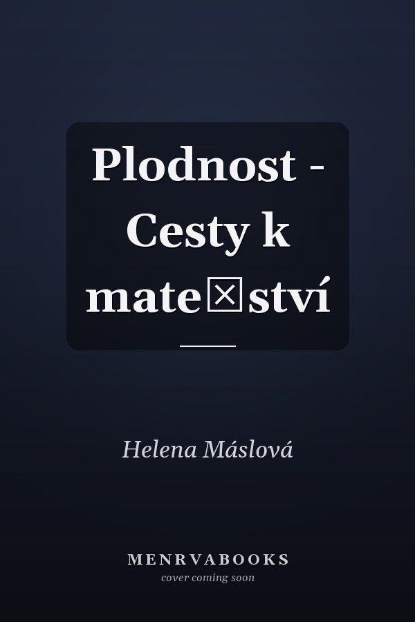 Plodnost - Cesty k mateřství