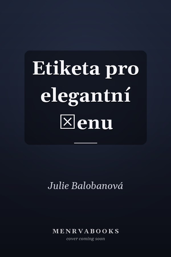 Etiketa pro elegantní ženu