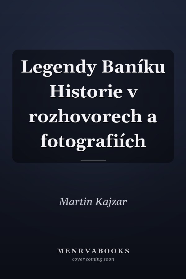 Legendy Baníku Historie v rozhovorech a fotografiích