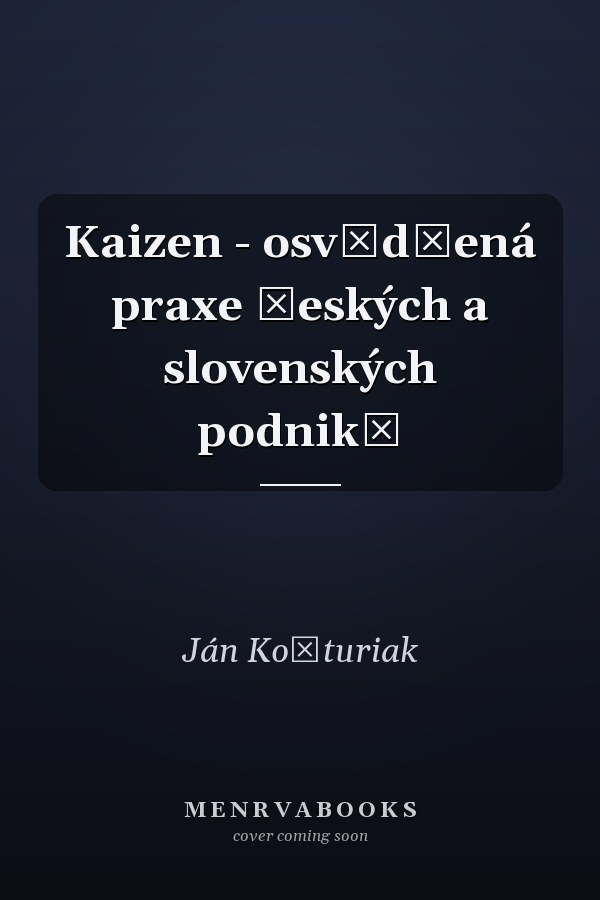 Kaizen - osvědčená praxe českých a slovenských podniků