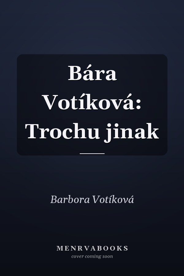 Bára Votíková: Trochu jinak