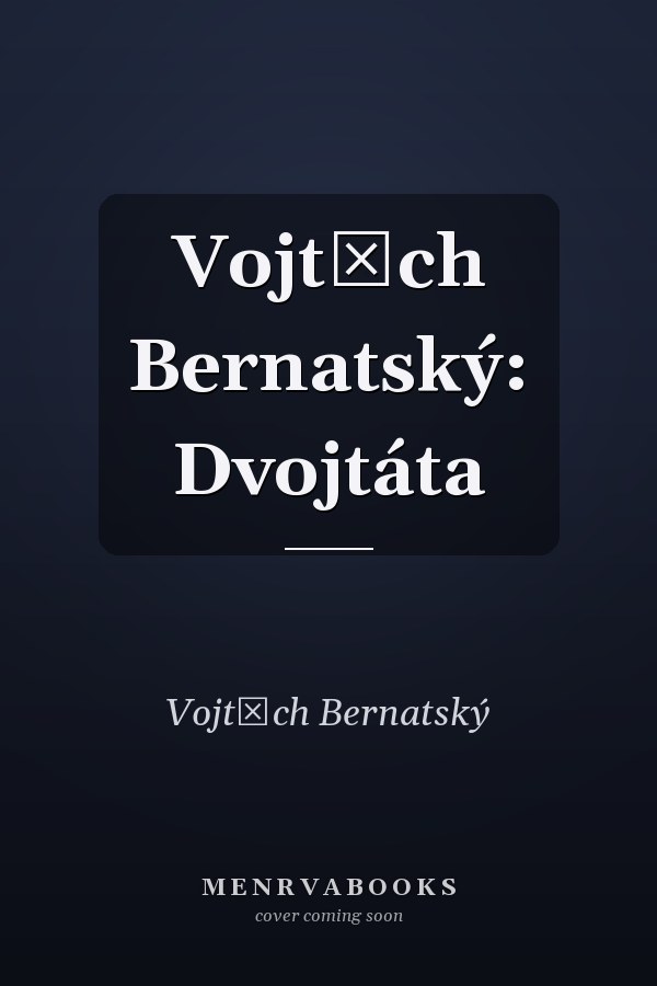 Vojtěch Bernatský: Dvojtáta