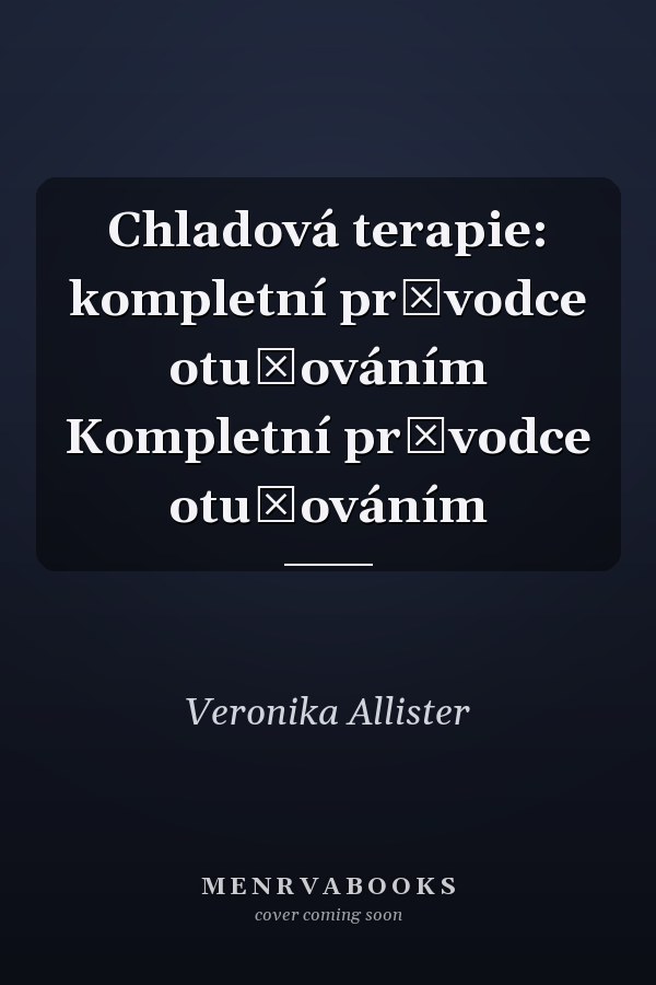 Chladová terapie: kompletní průvodce otužováním Kompletní průvodce otužováním