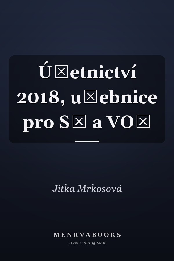 Účetnictví 2018, učebnice pro SŠ a VOŠ