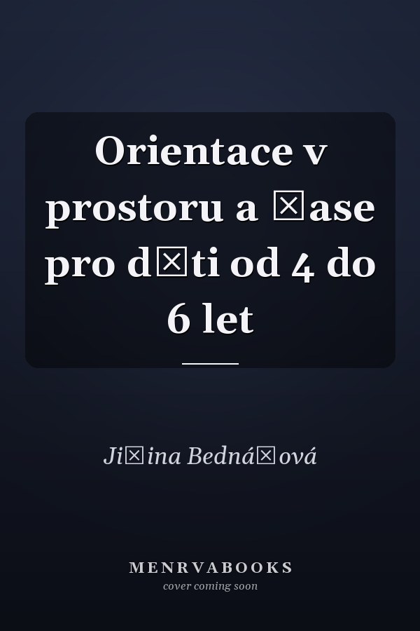 Orientace v prostoru a čase pro děti od 4 do 6 let