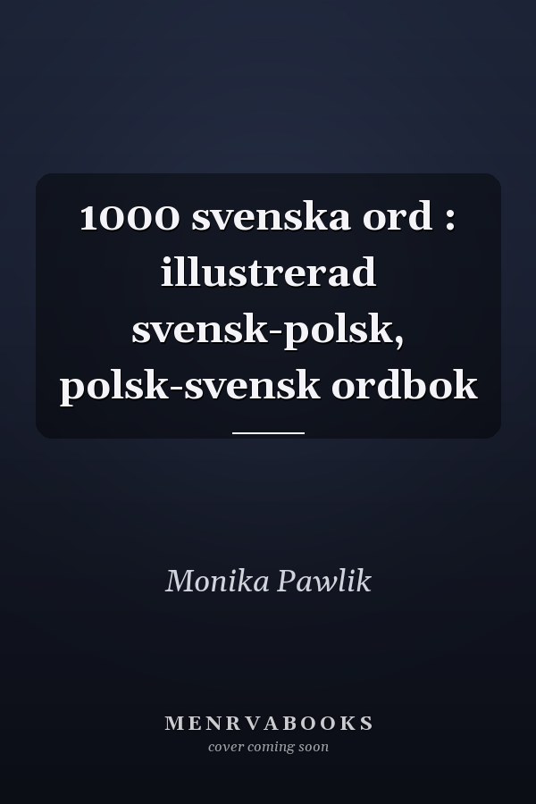 1000 svenska ord : illustrerad svensk-polsk, polsk-svensk ordbok