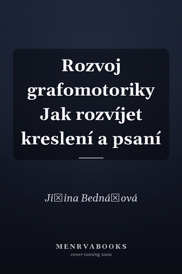 Rozvoj grafomotoriky Jak rozvíjet kreslení a psaní