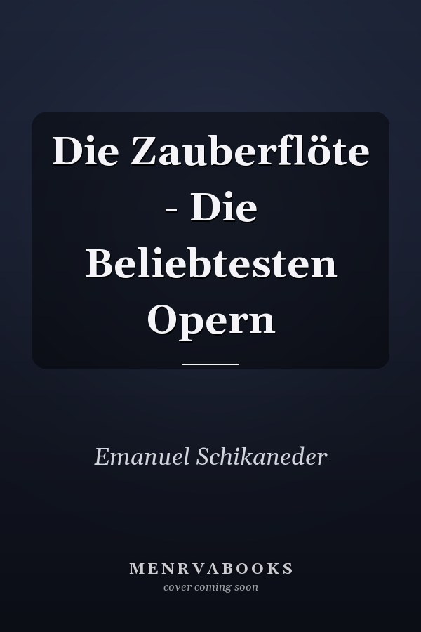 Die Zauberflöte - Die Beliebtesten Opern