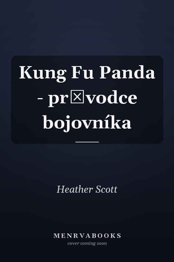 Kung Fu Panda - průvodce bojovníka