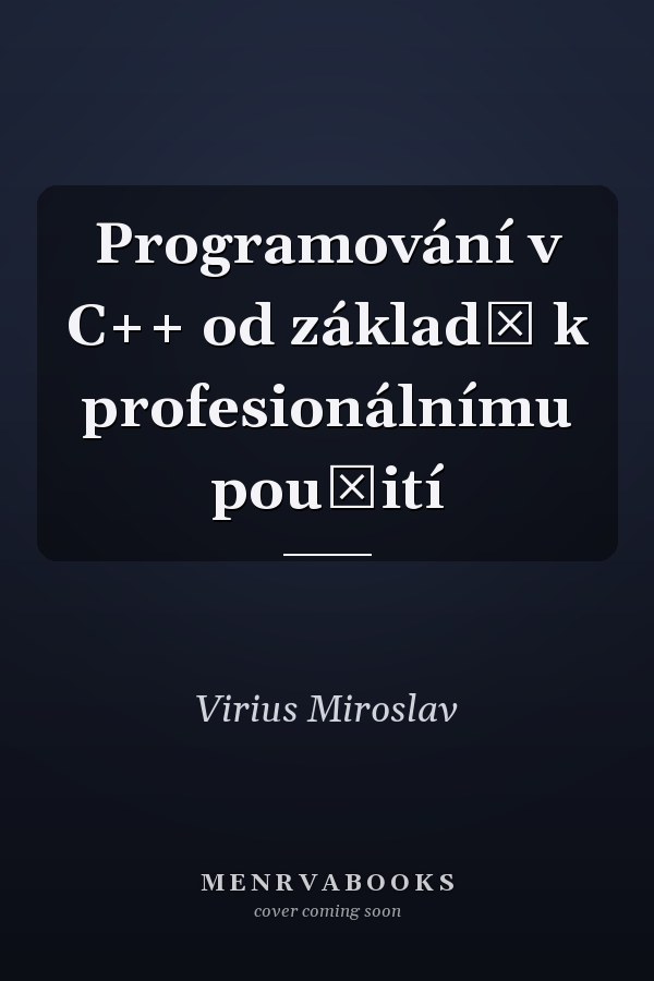 Programování v C++ od základů k profesionálnímu použití