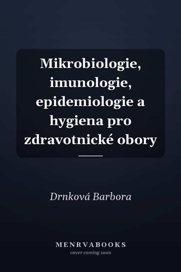 Mikrobiologie, imunologie, epidemiologie a hygiena pro zdravotnické obory