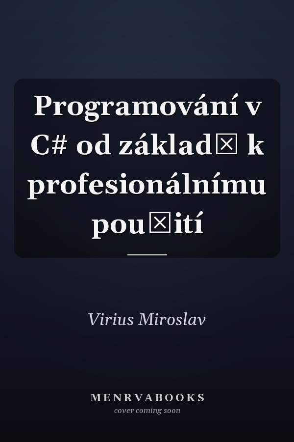 Programování v C# od základů k profesionálnímu použití