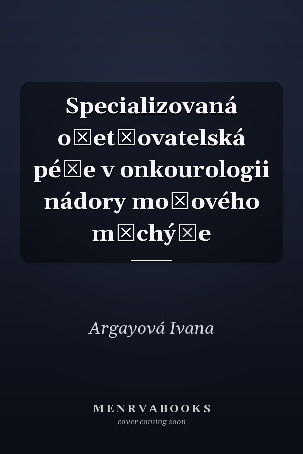 Specializovaná ošetřovatelská péče v onkourologii nádory močového měchýře