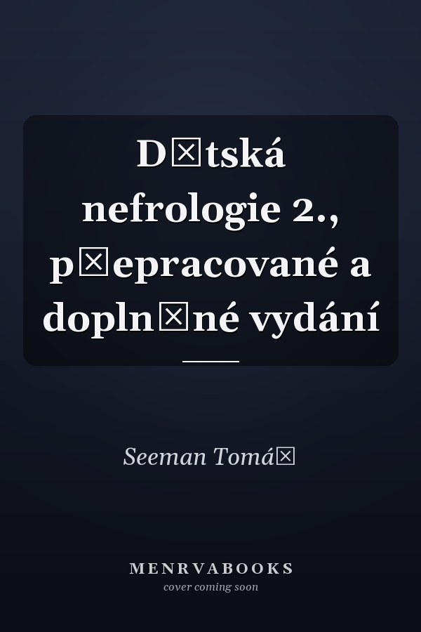 Dětská nefrologie 2., přepracované a doplněné vydání