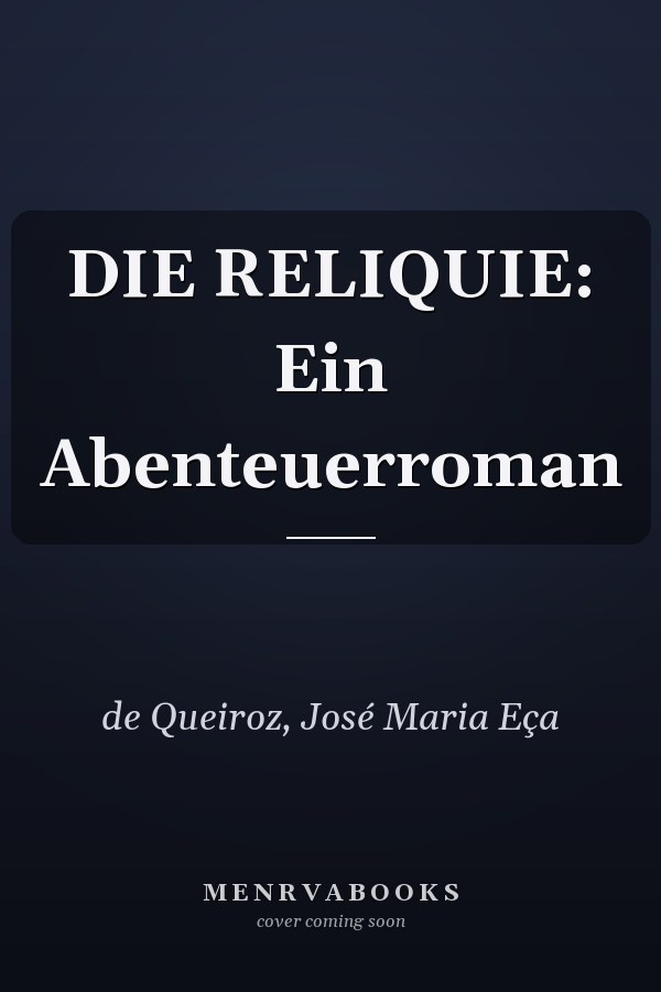 DIE RELIQUIE: Ein Abenteuerroman
