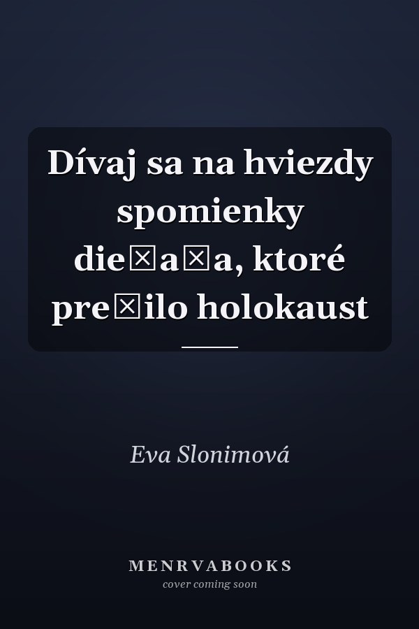Dívaj sa na hviezdy spomienky dieťaťa, ktoré prežilo holokaust