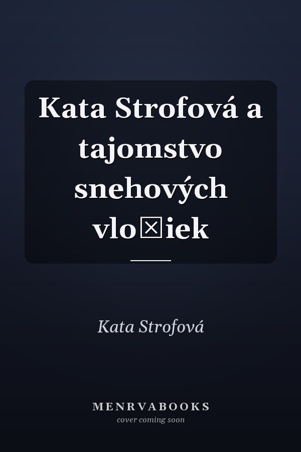 Kata Strofová a tajomstvo snehových vločiek