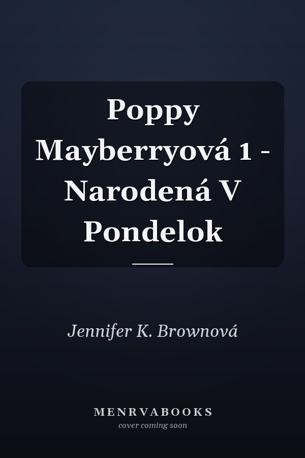 Poppy Mayberryová 1 - Narodená V Pondelok