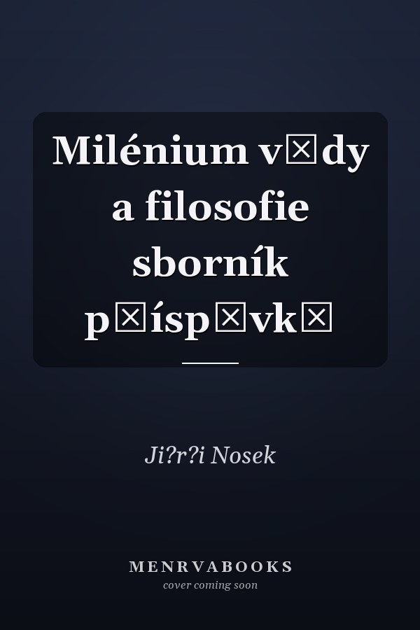 Milénium vědy a filosofie sborník příspěvků