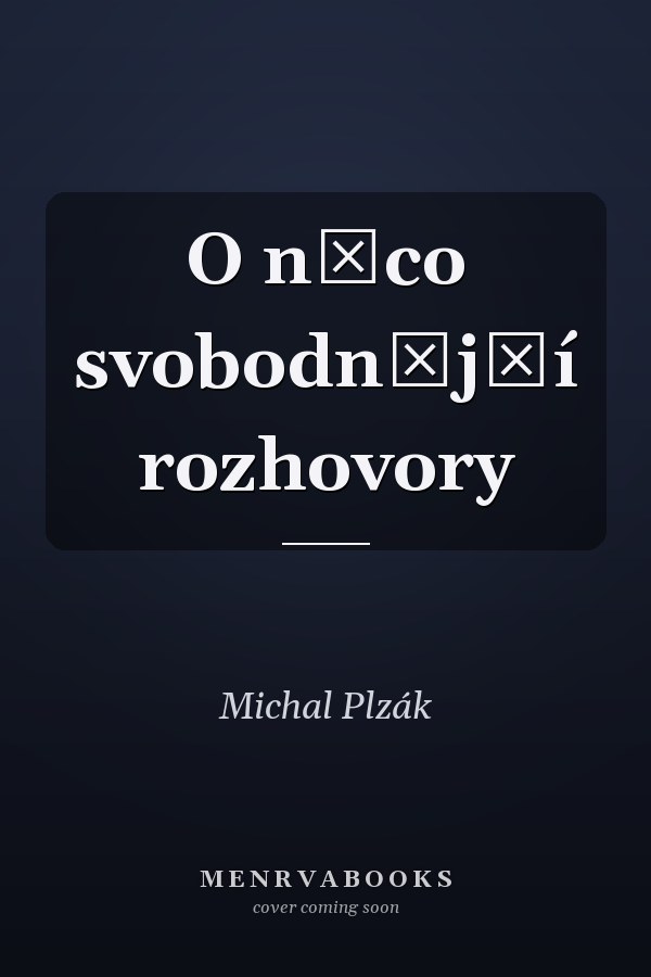 O něco svobodnější rozhovory