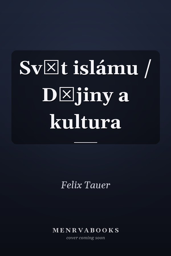 Svět islámu / Dějiny a kultura