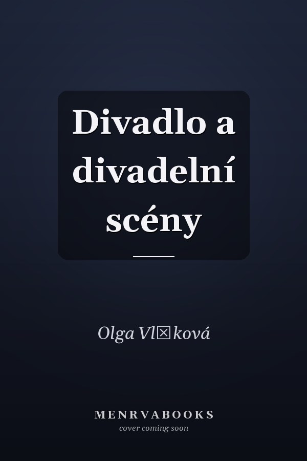 Divadlo a divadelní scény