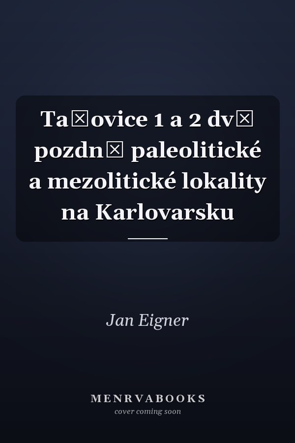 Tašovice 1 a 2 dvě pozdně paleolitické a mezolitické lokality na Karlovarsku