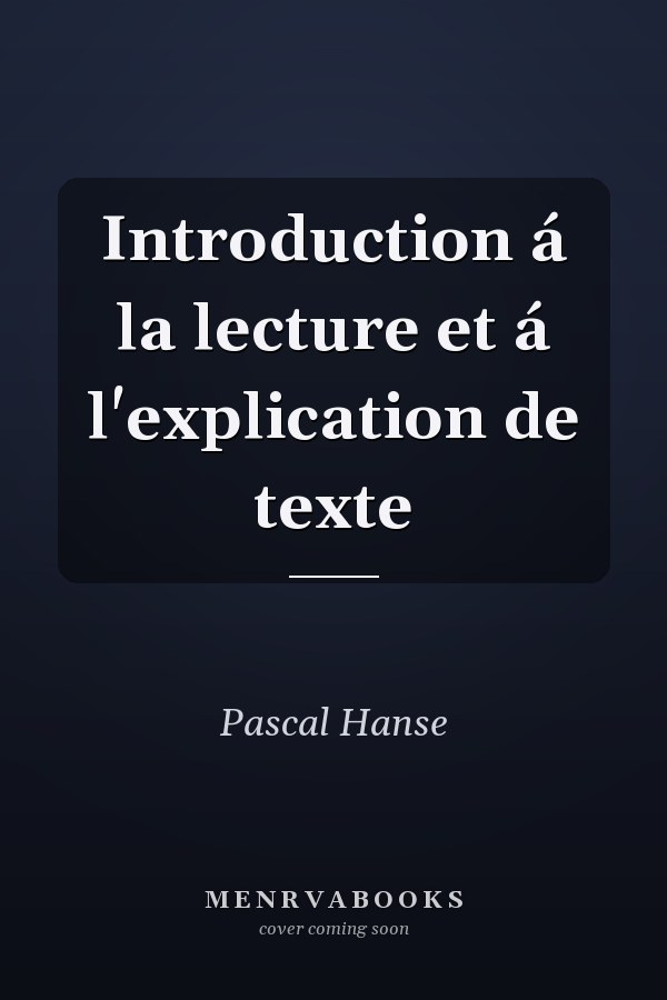 Introduction á la lecture et á l'explication de texte
